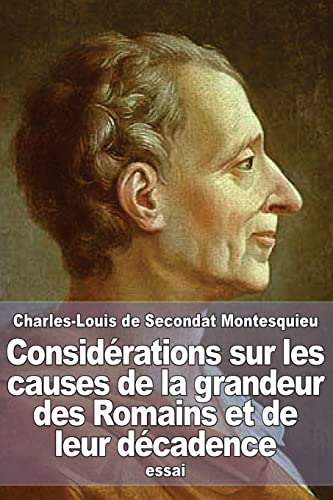 Considérations Sur Les Causes De La Grandeur Des Romains Et De Leur Décadence -Language: french - Montesquieu, Charles de Secondat, baron de