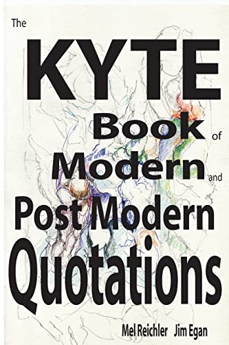 Stock image for The Kyte book of Modern and PostModern Quotations for sale by THE SAINT BOOKSTORE