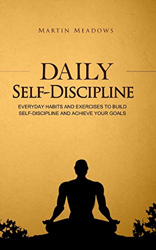 Beispielbild fr Daily Self-Discipline: Everyday Habits and Exercises to Build Self-Discipline and Achieve Your Goals (Simple Self-Discipline) zum Verkauf von AwesomeBooks