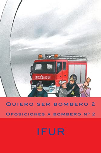Beispielbild fr Quiero ser bombero 2 (Oposiciones a Bomberos) (Spanish Edition) zum Verkauf von Lucky's Textbooks
