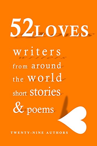 9781518891489: 52Loves: writers from around the world short stories & poems