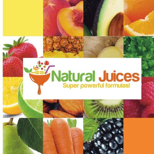 Imagen de archivo de Natural Juices: Super Powerful Formulas a la venta por THE SAINT BOOKSTORE