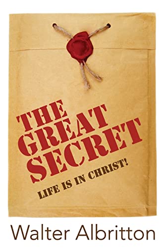 Stock image for The Great Secret: Life is In Christ! for sale by ThriftBooks-Dallas