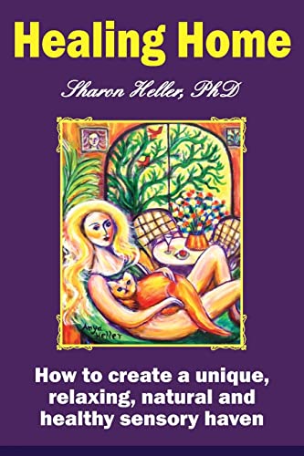 Beispielbild fr Healing Home: How to create a unique, relaxing, natural, and healthy sensory haven (color version) zum Verkauf von SecondSale