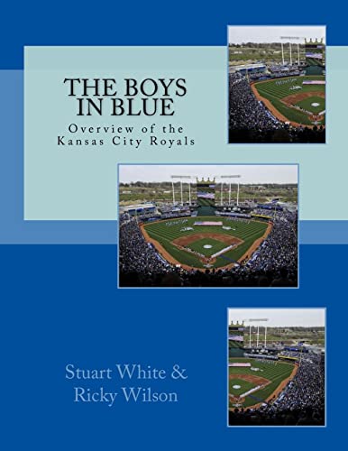 Stock image for The Boys in Blue: Overview of the Kansas City Royals for sale by THE SAINT BOOKSTORE