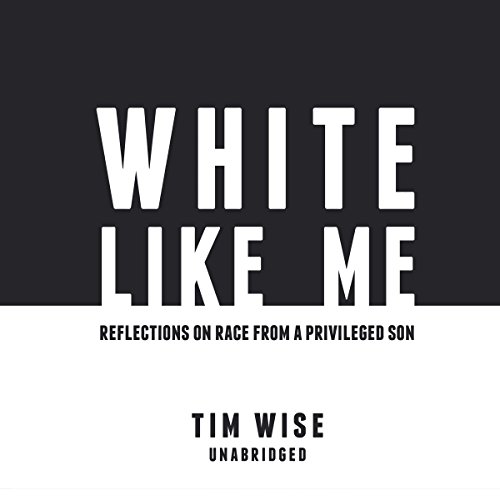 9781518907869: White Like Me: Reflections on Race from a Privileged Son