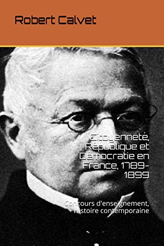 9781519010261: Citoyennet, Rpublique et Dmocratie en France, 1789-1899: Concours d'enseignement, Histoire contemporaine