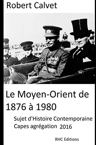 Beispielbild fr Le Moyen-Orient de 1876  1980: Concours d'enseignement Capes Agrgation - Histoire contemporaine zum Verkauf von Revaluation Books