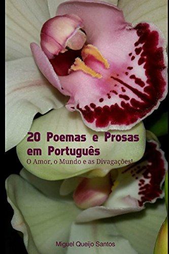9781519011367: 20 Poemas e Prosas em Portugus: O Amor, o Mundo e as Divagaes (Portuguese Edition)
