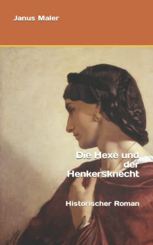 Beispielbild fr Die Hexe und der Henkersknecht: Historischer Roman zum Verkauf von medimops