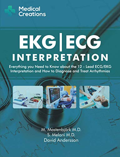 Stock image for EKG/ECG Interpretation: Everything you Need to Know about the 12-Lead ECG/EKG Interpretation and How to Diagnose and Treat Arrhythmias for sale by HPB-Red