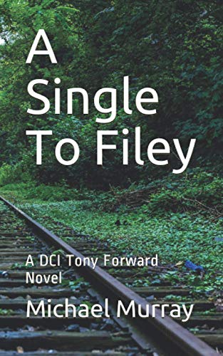 Stock image for A Single To Filey: A DCI Tony Forward Novel for sale by Reuseabook