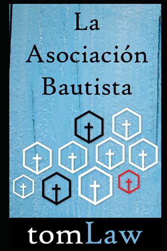 Stock image for La Asociacin Bautista (Spanish Edition) for sale by Lucky's Textbooks