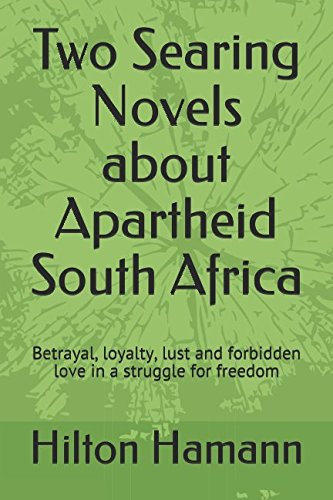 Stock image for Two Searing Novels about Apartheid South Africa: Betrayal, loyalty, lust and forbidden love in a struggle for freedom for sale by Revaluation Books