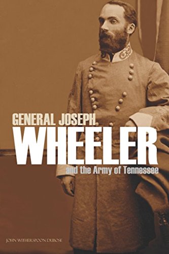 Imagen de archivo de General Joseph Wheeler and the Army of Tennessee (Abridged, Annotated) a la venta por Revaluation Books