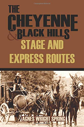 Beispielbild fr The Cheyenne and Black Hills Stage and Express Routes (Abridged, Annotated) zum Verkauf von Better World Books