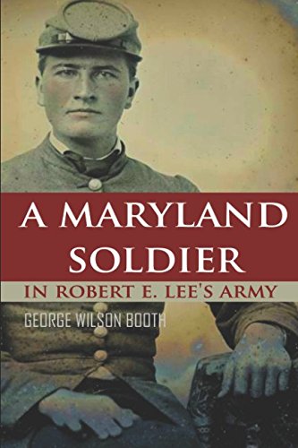 Beispielbild fr A Maryland Soldier in Robert E. Lee's Army (Expanded, Annotated) zum Verkauf von Revaluation Books