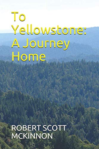 9781519047106: To Yellowstone: A Journey Home