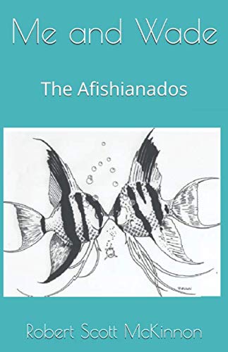 Stock image for Me and Wade: The Afishianados for sale by Revaluation Books