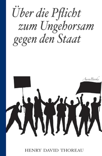 9781519050601: ber die Pflicht zum Ungehorsam gegen den Staat (Civil Disobedience): Vollstndige deutsche Ausgabe (German Edition)