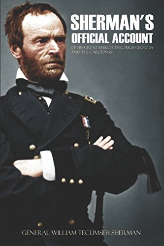 Beispielbild fr General Sherman's Official Account of His Great March Through Georgia and the Carolinas: (Abridged) zum Verkauf von AwesomeBooks