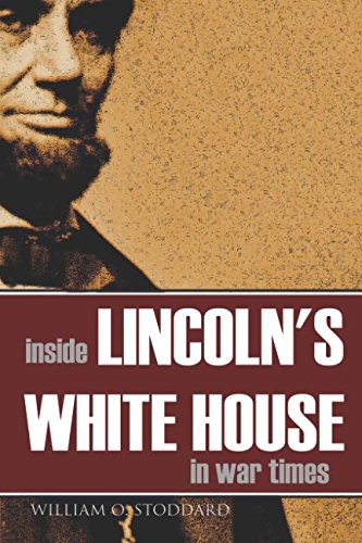 Imagen de archivo de Inside Lincoln's White House in War Times (Annotated) a la venta por SecondSale