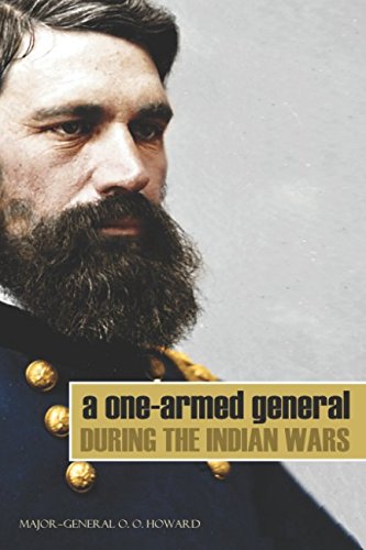 Stock image for A One-Armed General During the Indian Wars (Abridged, Annotated) for sale by Revaluation Books