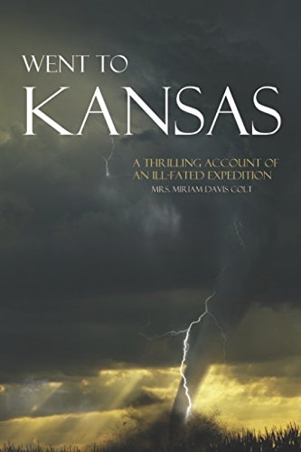 Stock image for Went to Kansas: A Thrilling Account of an Ill-Fated Expedition (Abridged, Annotated) for sale by Revaluation Books