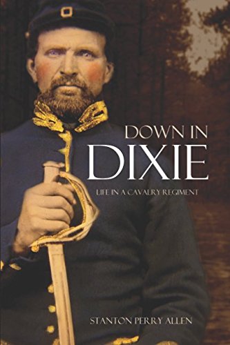 Stock image for Down in Dixie: Life in a Cavalry Regiment (Expanded, Annotated) for sale by Revaluation Books