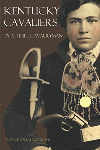 Stock image for Kentucky Cavaliers: By a Rebel Cavalryman (Abridged, Annotated) for sale by Revaluation Books