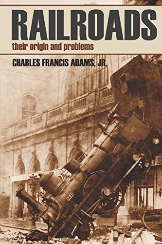 Imagen de archivo de Railroads: Their Origins and Problems (Abridged, Annotated) a la venta por Goodwill Books