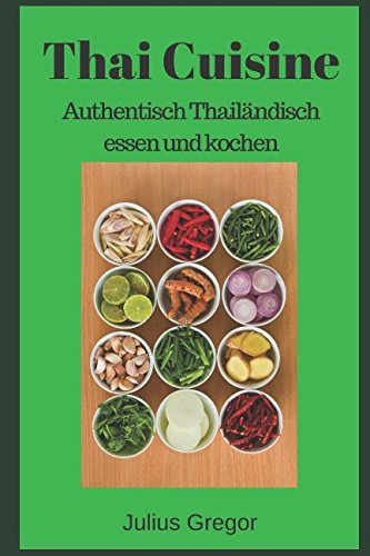 Stock image for Thai Cuisine: Authentisch Thailaendisch essen und kochen for sale by Revaluation Books