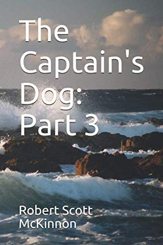 Stock image for The Captain's Dog: Part 3 (The Captain's Dog: Parts 1, 2, 3, and 4.) for sale by Revaluation Books