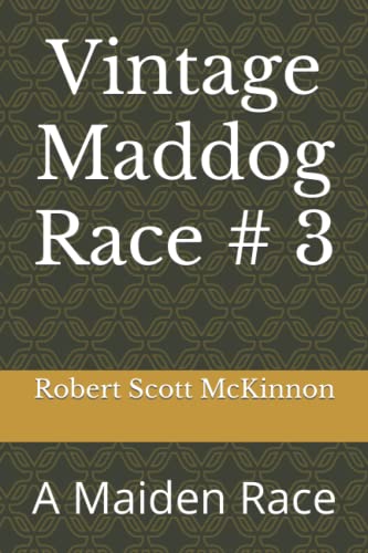 Imagen de archivo de Vintage Maddog Race # 3: A Maiden Race a la venta por Revaluation Books
