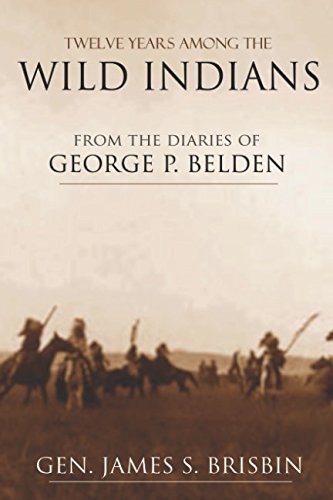 Stock image for Twelve Years Among the Wild Indians (Expanded, Annotated) for sale by ThriftBooks-Dallas