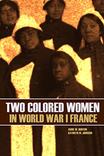 Imagen de archivo de Two Colored Women in World War I France (New Intro, Annotated) a la venta por SecondSale