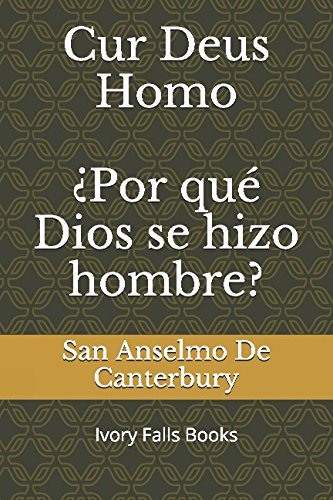 Imagen de archivo de Cur Deus Homo Por qu Dios se hizo hombre?: Ivory Falls Books a la venta por Revaluation Books