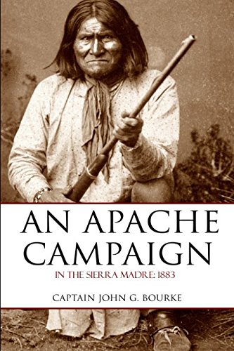9781519059925: An Apache Campaign in the Sierra Madre: 1883 (Expanded, Annotated)