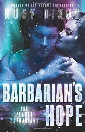 Beispielbild fr Barbarian's Hope: A SciFi Alien Romance (Ice Planet Barbarians) zum Verkauf von Revaluation Books