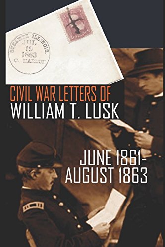 Stock image for Civil War Letters of William Thompson Lusk (Abridged, Annotated) for sale by Revaluation Books