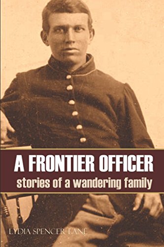 Imagen de archivo de A Frontier Officer: Stories of a Wandering Family (Expanded, Annotated) a la venta por Revaluation Books