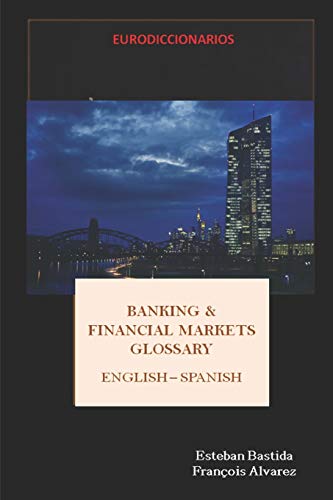 Imagen de archivo de Banking and Financial Markets Glossary English Spanish a la venta por Lucky's Textbooks