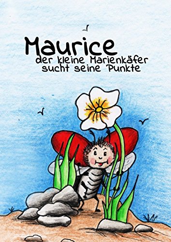 Beispielbild fr Maurice der kleine Marienkaefer sucht seine Punkte zum Verkauf von Revaluation Books