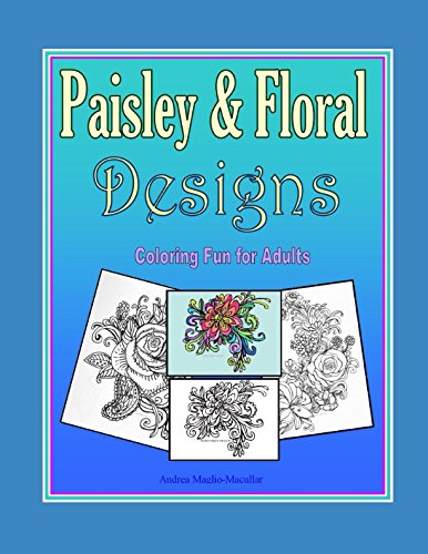 Stock image for Paisley & Floral Designs: Coloring Fun for Adults for sale by Revaluation Books