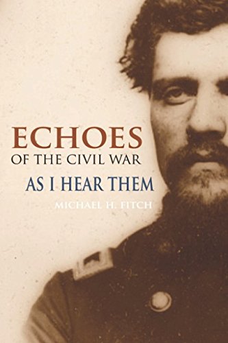 Stock image for Echoes of the Civil War as I Hear Them: (Abridged, Annotated) for sale by Revaluation Books