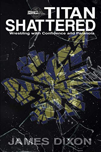 Beispielbild fr Titan Shattered: Wrestling with Confidence and Paranoia (Titan Trilogy) zum Verkauf von GoldenWavesOfBooks