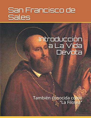 Stock image for Introduccin a La Vida Devota: Tambin conocida como "La Filotea" for sale by Revaluation Books