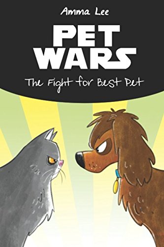 9781519086280: Children's Book : Pets War: The Fight for Best Pet (Cat and Dog Books, Bird, Hamster, Animal books for kids 7 9 12)