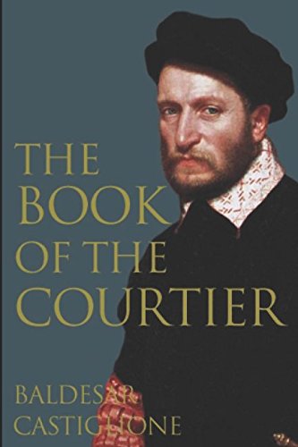Stock image for The Book of the Courtier for sale by Better World Books