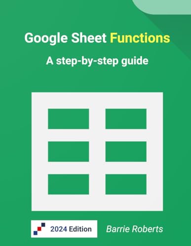 Beispielbild fr Google Sheet Functions: A step-by-step guide (Google Workspace apps) zum Verkauf von WorldofBooks